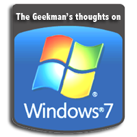 Should you upgrade to Windows 7?  The Geekman has the answer!